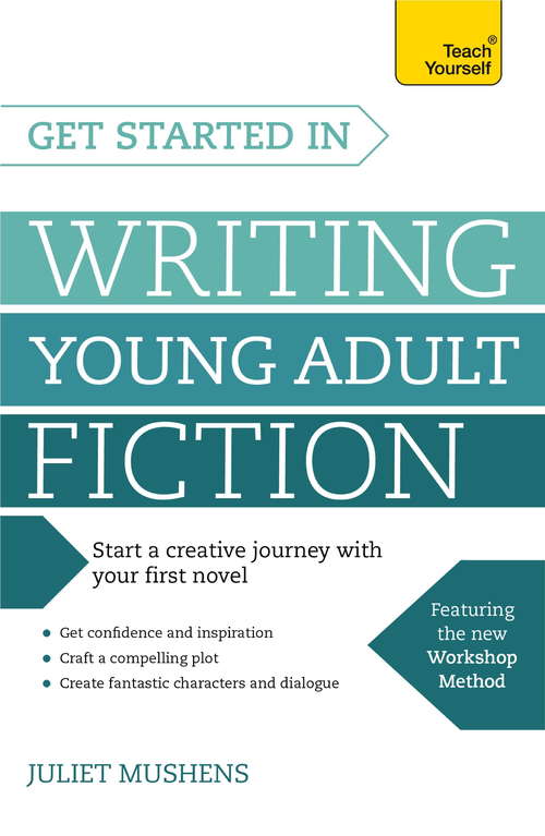 Book cover of Get Started in Writing Young Adult Fiction: How to write inspiring fiction for young readers