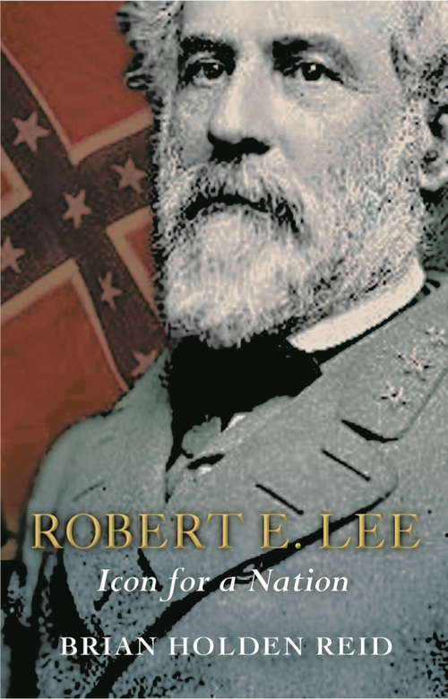 Book cover of Robert E. Lee: Icon for a Nation