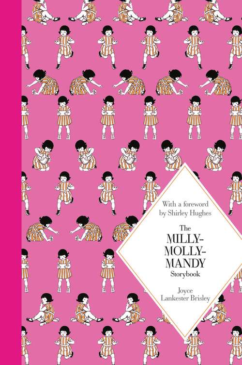 Book cover of The Milly-Molly-Mandy Storybook: Macmillan Classics edition (Macmillan Children's Classics #7)