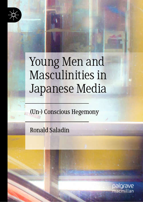 Book cover of Young Men and Masculinities in Japanese Media: (Un-) Conscious Hegemony (1st ed. 2019)