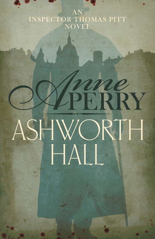 Book cover of Ashworth Hall: Politics and murder entwine in Victorian London (Thomas Pitt Mystery #17)