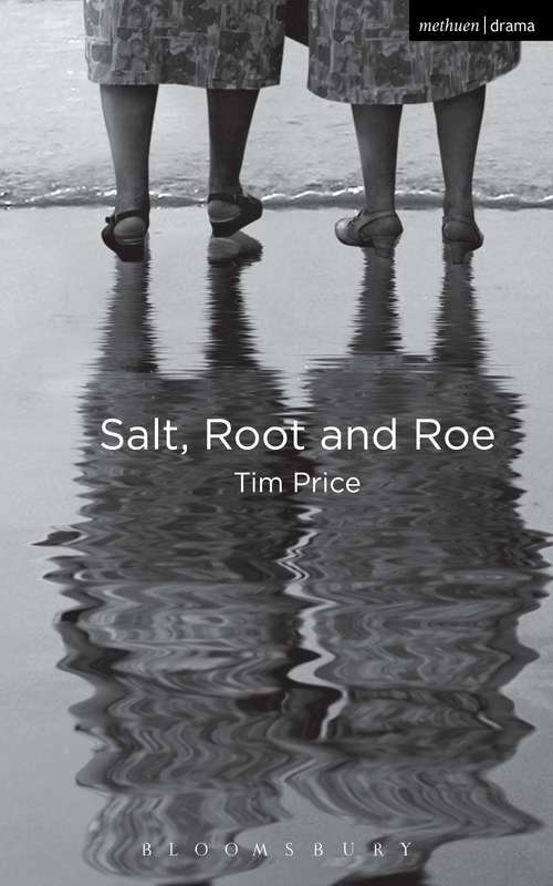 Book cover of Salt, Root and Roe: For Once; Salt, Root And Roe; The Radicalisation Of Bradley Manning; I'm With The Band; Protest Song; Under The Sofa (Modern Plays)