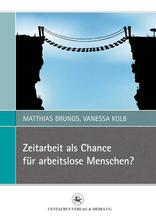 Book cover of Zeitarbeit als Chance für arbeitslose Menschen? (1. Aufl. 2013) (Perspektiven Sozialer Arbeit in Theorie und Praxis #1)