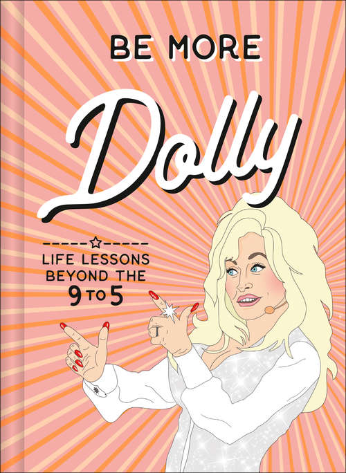 Book cover of Be More Dolly: Life Lessons Beyond The 9 To 5 (ePub edition)