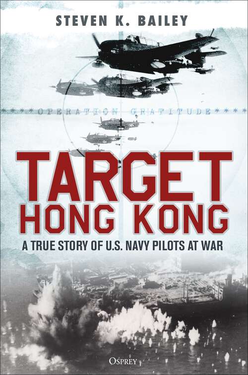 Book cover of Target Hong Kong: A true story of U.S. Navy pilots at war