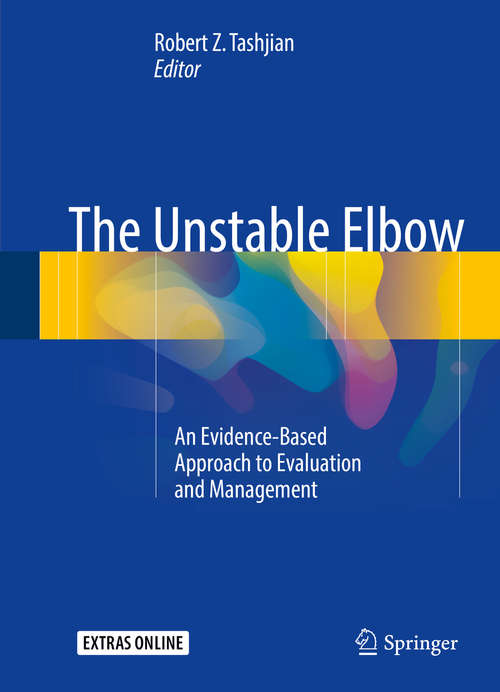 Book cover of The Unstable Elbow: An Evidence-Based Approach to Evaluation and Management