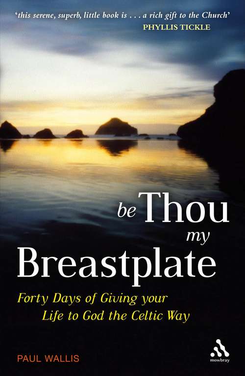 Book cover of Be Thou My Breastplate: 40 Days of giving your life to God the Celtic way