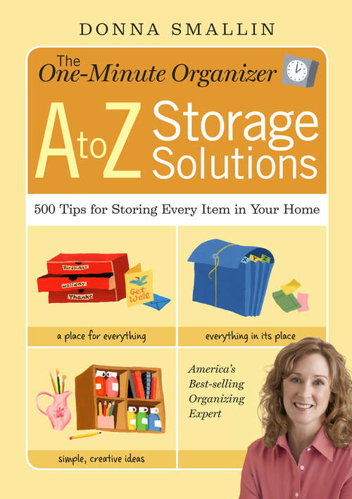 Book cover of The One-Minute Organizer A to Z Storage Solutions: 500 Tips for Storing Every Item in Your Home