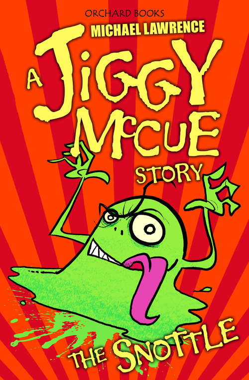 Book cover of The Snottle: The Snottle (Jiggy McCue #5)
