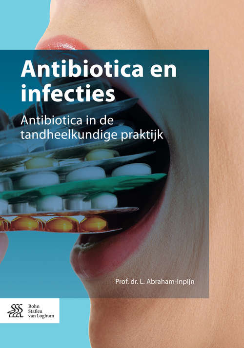 Book cover of Antibiotica en infecties: Antibiotica in de tandheelkundige praktijk (1st ed. 2016)
