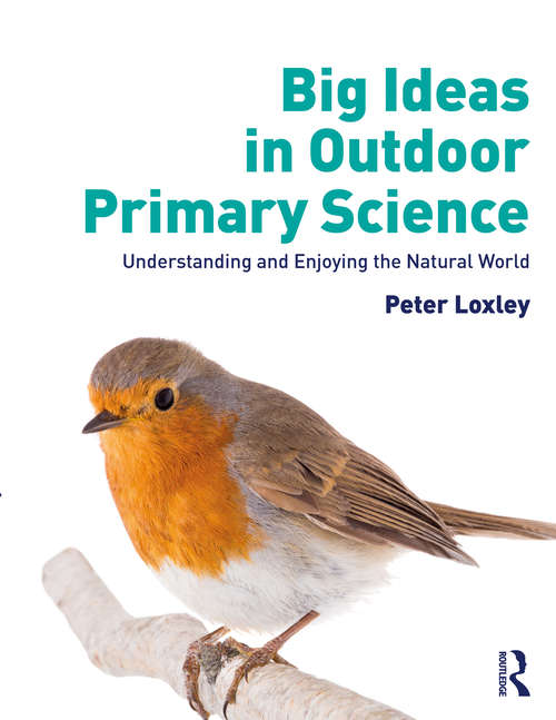 Book cover of Big Ideas in Outdoor Primary Science: Understanding and Enjoying the Natural World