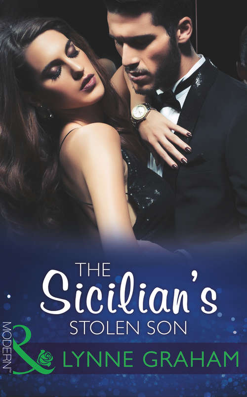 Book cover of The Sicilian’s Stolen Son: The Sicilian's Stolen Son Seduced Into Her Boss's Service A Diamond Deal With The Greek One Night To Wedding Vows (ePub edition) (Mills And Boon Modern Ser.)