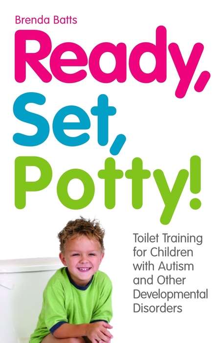 Book cover of Ready, Set, Potty!: Toilet Training for Children with Autism and Other Developmental Disorders (PDF)