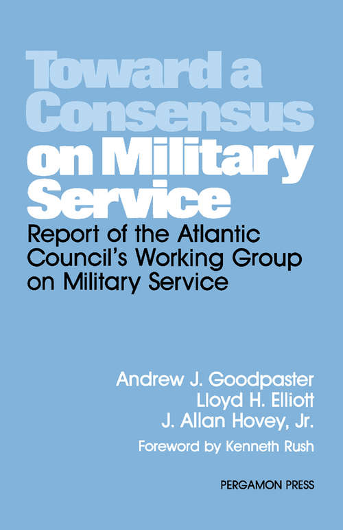 Book cover of Toward a Consensus on Military Service: Report of the Atlantic Council's Working Group on Military Service
