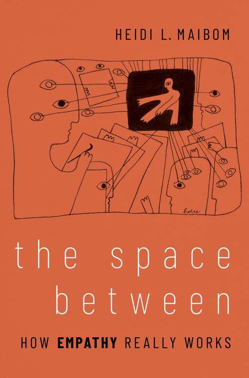 Book cover of The Space Between: How Empathy Really Works