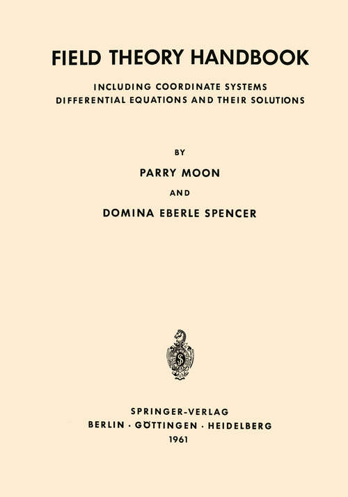 Book cover of Field Theory Handbook: Including Coordinate Systems, Differential Equations and Their Solutions (1961)