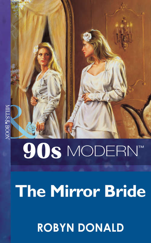 Book cover of The Mirror Bride (ePub First edition) (Mills And Boon Vintage 90s Modern Ser.: No. 1)