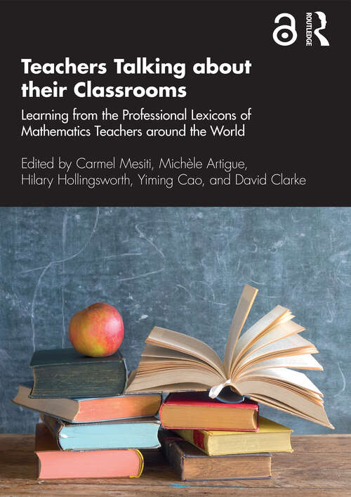 Book cover of Teachers Talking about their Classrooms: Learning from the Professional Lexicons of Mathematics Teachers around the World