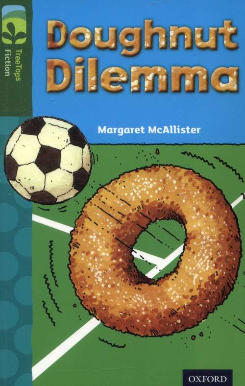 Book cover of Oxford Reading Tree, TreeTops Fiction, Level 12 C: Doughnut Dilemma (2014 edition) (PDF)