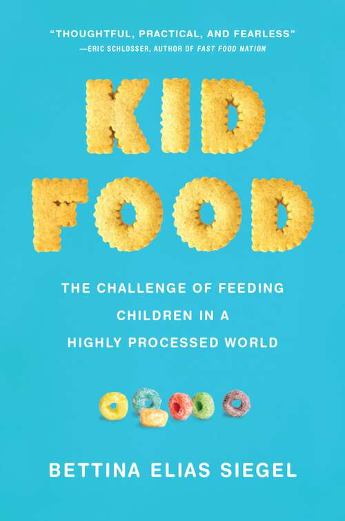 Book cover of Kid Food: The Challenge of Feeding Children in a Highly Processed World