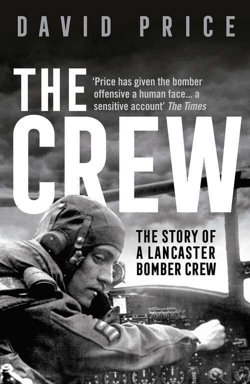 Book cover of The Crew: The Story of a Lancaster Bomber Crew