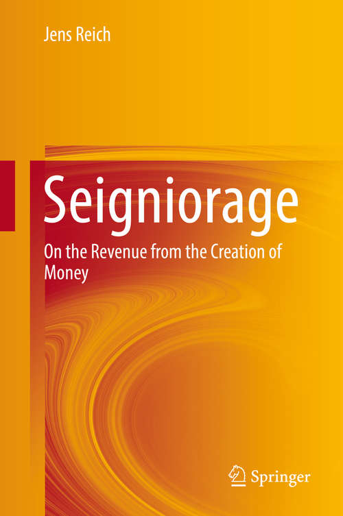 Book cover of Seigniorage: On the Revenue from the Creation of Money