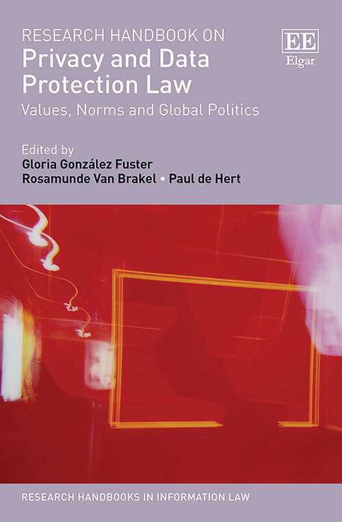 Book cover of Research Handbook on Privacy and Data Protection Law: Values, Norms and Global Politics (Research Handbooks in Information Law series)