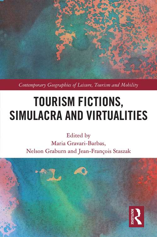 Book cover of Tourism Fictions, Simulacra and Virtualities (Contemporary Geographies of Leisure, Tourism and Mobility)