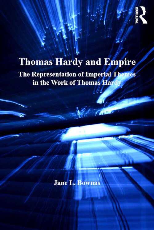 Book cover of Thomas Hardy and Empire: The Representation of Imperial Themes in the Work of Thomas Hardy