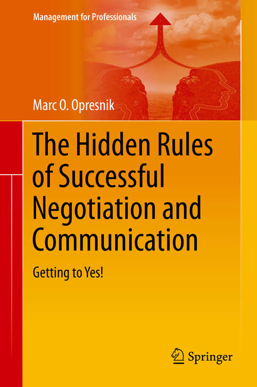Book cover of The Hidden Rules of Successful Negotiation and Communication: Getting to Yes! (2014) (Management for Professionals)