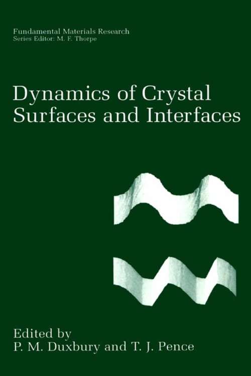 Book cover of Dynamics of Crystal Surfaces and Interfaces (1997) (Fundamental Materials Research)