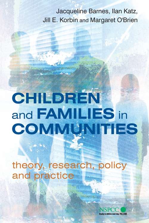 Book cover of Children and Families in Communities: Theory, Research, Policy and Practice (Wiley Child Protection & Policy Series #10)