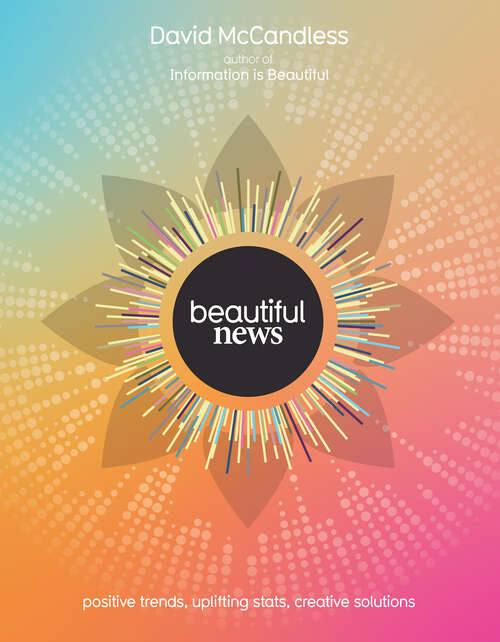 Book cover of Beautiful News: Positive Trends, Uplifting Stats, Creative Solutions (ePub edition)