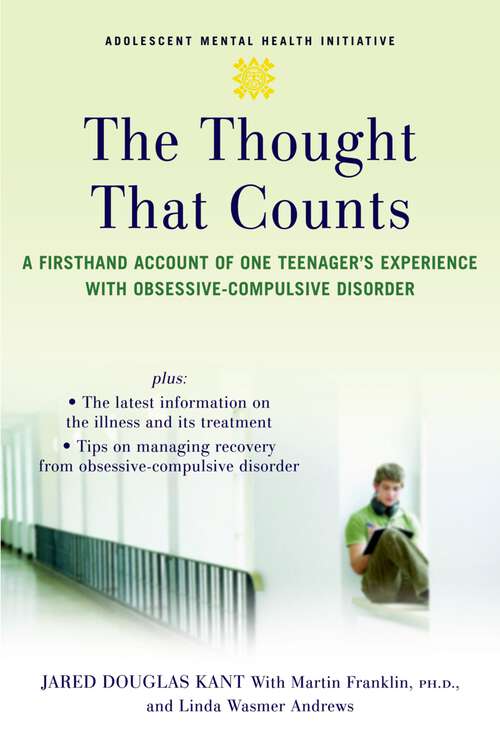 Book cover of The Thought that Counts: A Firsthand Account of One Teenager's Experience with Obsessive-Compulsive Disorder (Adolescent Mental Health Initiative)