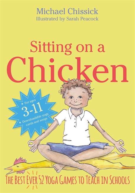 Book cover of Sitting on a Chicken: The Best (Ever) 52 Yoga Games to Teach in Schools (PDF)