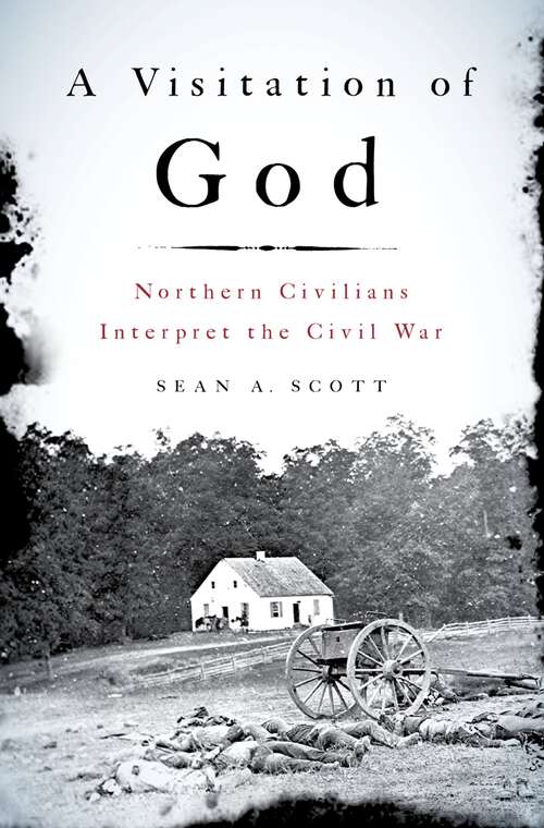 Book cover of A Visitation of God: Northern Civilians Interpret the Civil War