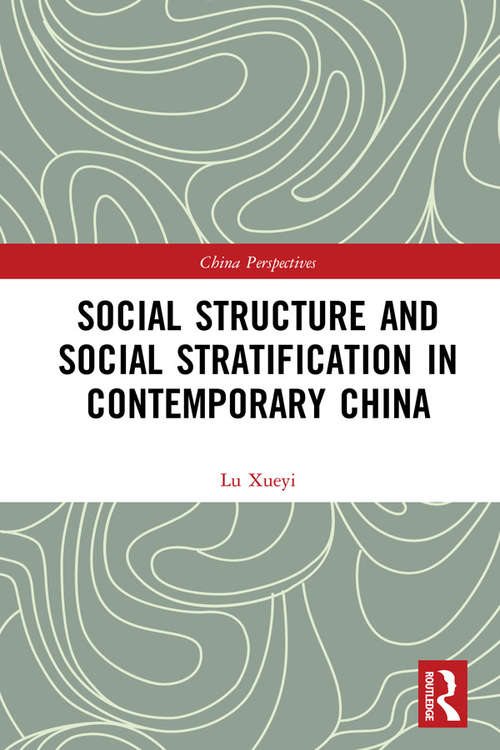 Book cover of Social Structure and Social Stratification in Contemporary China: Vol. 1 (China Perspectives)
