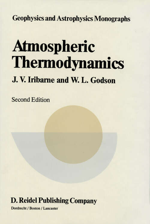 Book cover of Atmospheric Thermodynamics (2nd ed. 1981) (Geophysics and Astrophysics Monographs #6)