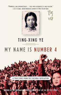 Book cover of My Name is Number 4: A True Story from the Cultural Revolution (PDF)