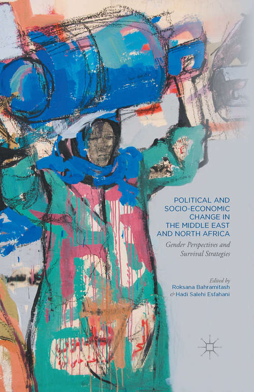 Book cover of Political and Socio-Economic Change in the Middle East and North Africa: Gender Perspectives and Survival Strategies (1st ed. 2016)