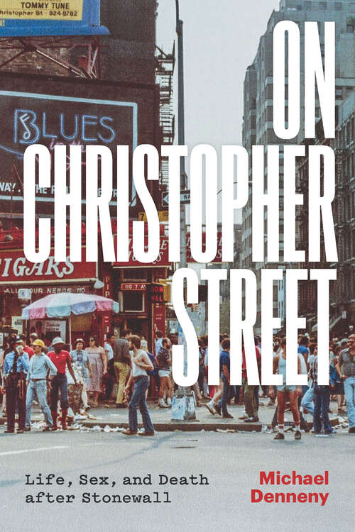Book cover of On Christopher Street: Life, Sex, and Death after Stonewall