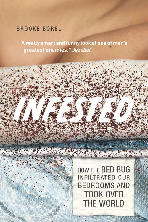 Book cover of Infested: How the Bed Bug Infiltrated Our Bedrooms and Took Over the World
