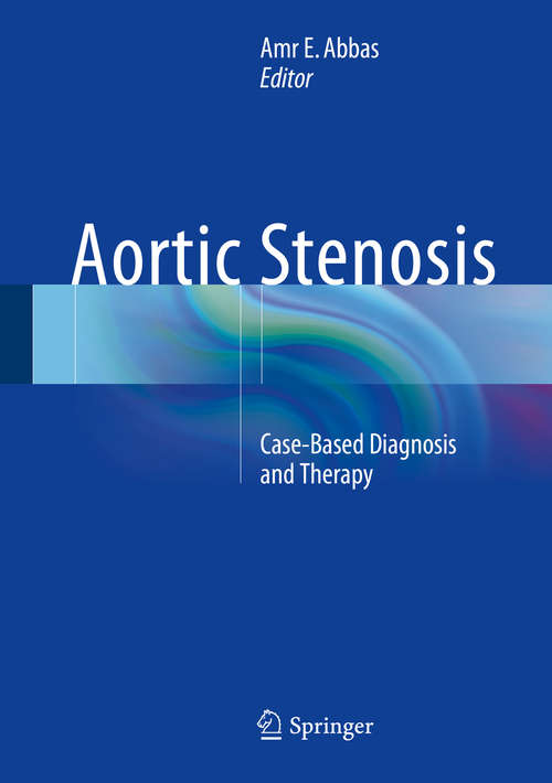 Book cover of Aortic Stenosis: Case-Based Diagnosis and Therapy (2015)