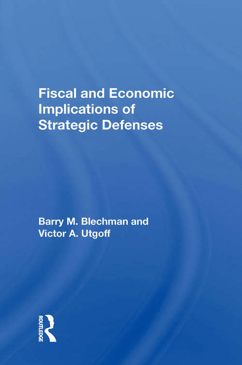 Book cover of Fiscal And Economic Implications Of Strategic Defenses