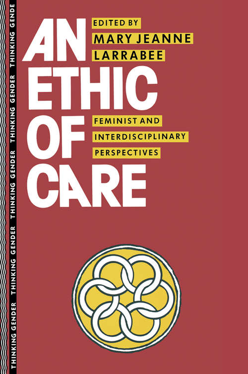 Book cover of An Ethic of Care: Feminist and Interdisciplinary Perspectives (Thinking Gender)