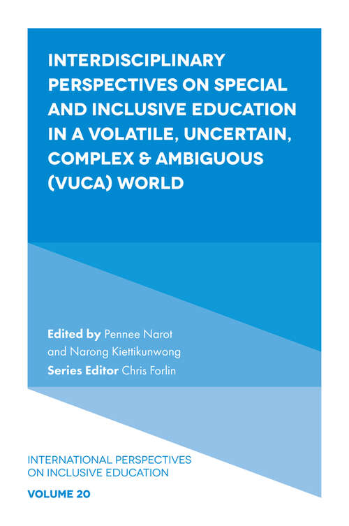 Book cover of Interdisciplinary Perspectives on Special and Inclusive Education in a Volatile, Uncertain, Complex & Ambiguous (International Perspectives on Inclusive Education #20)