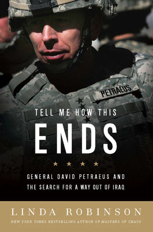 Book cover of Tell Me How This Ends: General David Petraeus and the Search for a Way Out of Iraq