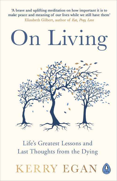 Book cover of On Living: Dancing More, Working Less and Other Last Thoughts