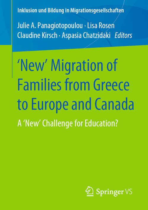 Book cover of 'New' Migration of Families from Greece to Europe and Canada: A 'New' Challenge for Education? (1st ed. 2019) (Inklusion und Bildung in Migrationsgesellschaften)