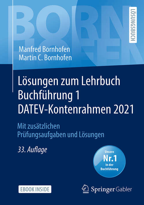 Book cover of Lösungen zum Lehrbuch Buchführung 1 DATEV-Kontenrahmen 2021: Mit zusätzlichen Prüfungsaufgaben und Lösungen (33. Aufl. 2021) (Bornhofen Buchführung 1 LÖ)